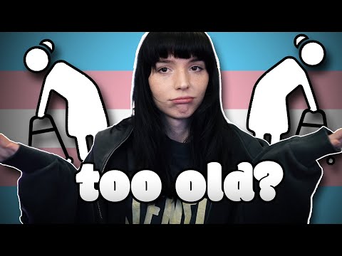 Are You Too Old to Transition?