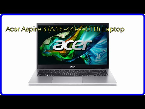 BEWERTUNG (2025): Acer Aspire 3 (A315-44P-R0TB) Laptop. WESENTLICHE Einzelheiten