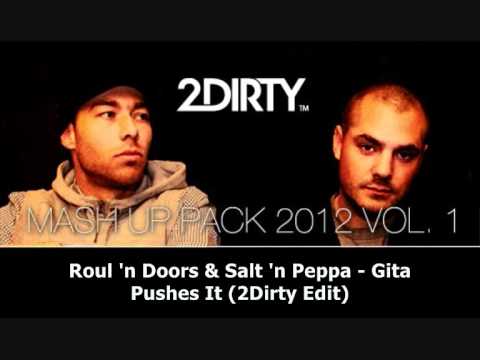 Roul 'n Doors vs Salt 'n Peppa   Gita Pushes It 2Dirty Edit