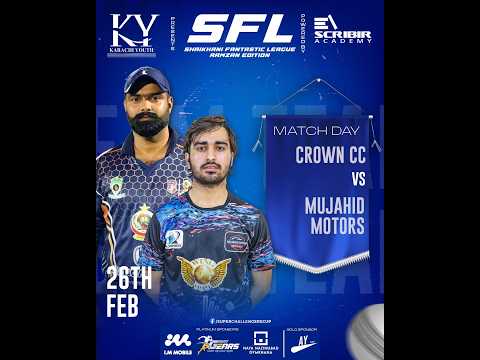 SFL SHAIKHANI FANTASTIC LEAGUE RAMZAN EDITION || MUJAHID MOTORS VS CROWN CC ||
