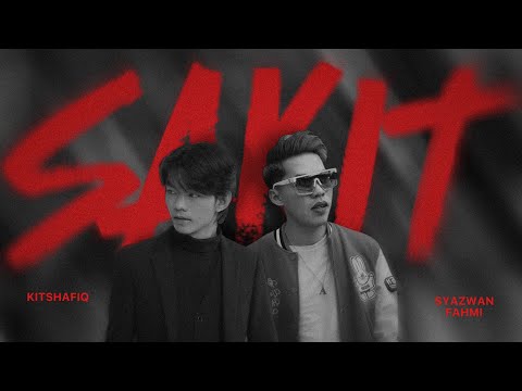 KitShafiq , Syazwan Fahmi - SAKIT ( unofficial released )