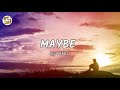MAYBE By King Lyric Video