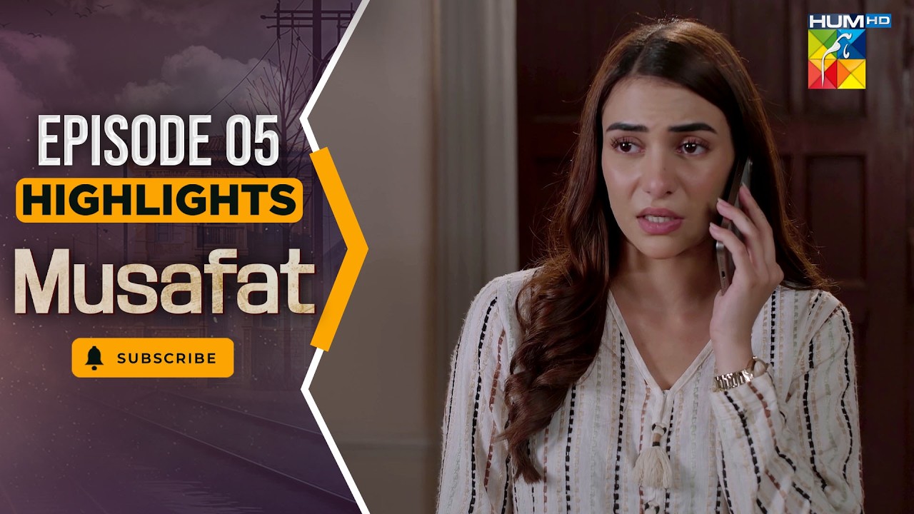 Musafat – Episode 05 Highlight - March 2026 [ Mohsin Abbas Haider & Alishba Khan ] - HUM TV