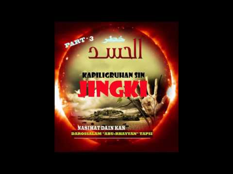 KAPILIGRUHAN SIN JINGKI PART-3 (NASIHAT DAIN KAN ; SHEIKH DAROSSALAM TAPSI)