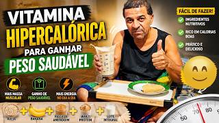 VITAMINA HIPERCALÓRICA PARA GANHO DE PESO SAUDAVEL