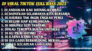 Download lagu DJ TIK TOK FULL BASS TERBARU 2023 DJ ANDAIKAN KAU DATANG KEMBALI VIRAL TIK TOK mp3