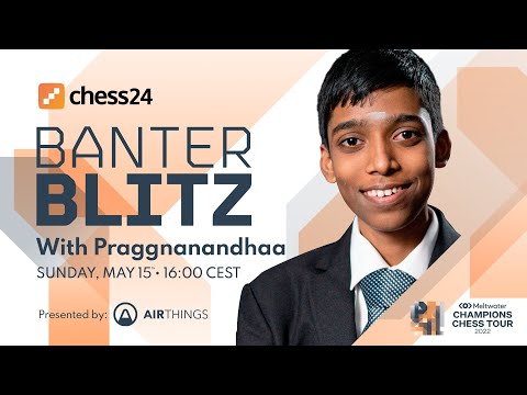 Banter Blitz with Praggnanandhaa