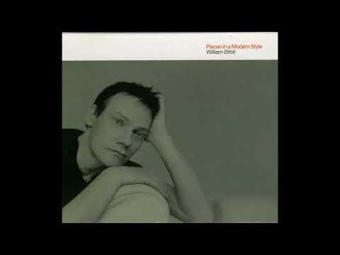 William Orbit - Pieces in a modern style (2000)