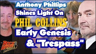 Anthony Phillips Shines Light on Phil Collins &amp; 1970+ Genesis Albums