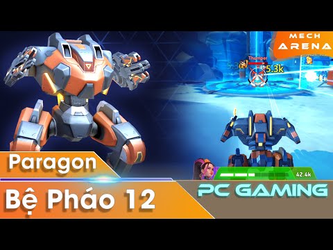 [ Mech Arena VN# 338 ] Paragon dùng Bệ pháo 12 - Paragon with Disc Launcher 12