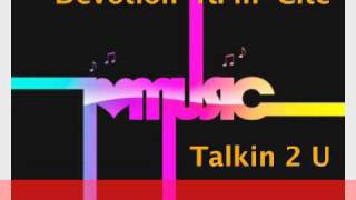 Devotion ft. In-Cite - Talkin 2 U