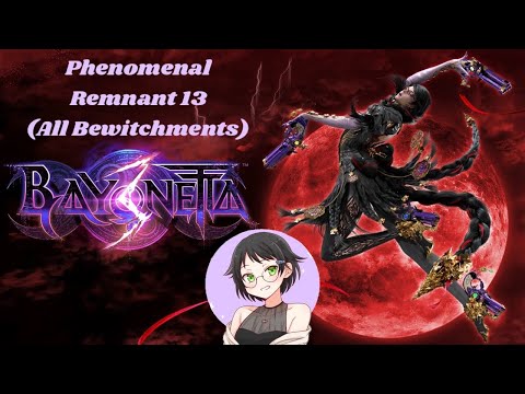 Bayonetta 3 Phenomenal Remnant 13 (All Bewitchments Playthrough)
