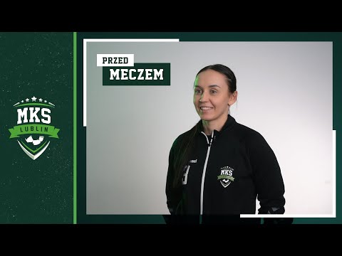 Przed meczem - Oktawia Płomińska | Seria 14 | MKS Lublin