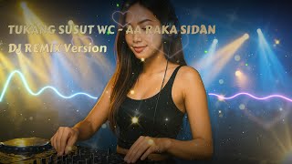 Download lagu [DJ REMIX COVER VERSION] - TUKANG SUSUT WC - AA RAKA SIDAN Cover   Lirik Video mp3