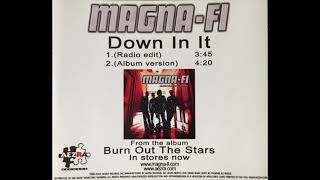 Magna-Fi - Down In It (Album Version)