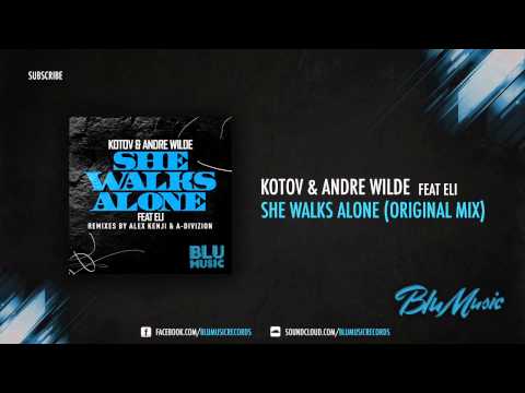 Kotov & Andre Wilde feat Eli - She Walks Alone (Original Mix)