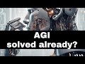AGI: solved already?