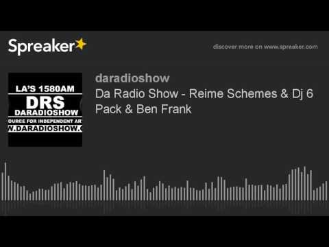 Da Radio Show - Reime Schemes & Dj 6 Pack & Ben Frank