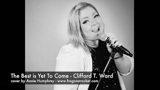 The Best is Yet to Come