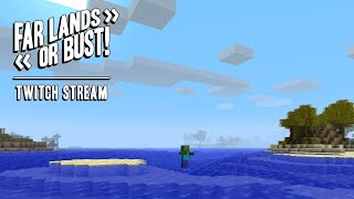 Far Lands or Bust Livestream - July 29, 2022
