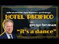 "It's a Dance" with George Heyman | Hotel Pacifico