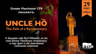 &#39;Uncle Ho - The Path of a Revolutionary&#39; with Kyril Whittaker