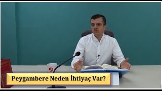 Hasan Yenidere - Peygambere Neden İhtiyaç Var?