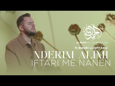 Nderim Alimi ft. Basri Lushtaku - Iftari me Nanen