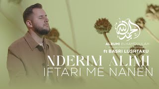 Nderim Alimi - Iftari Me Nanën