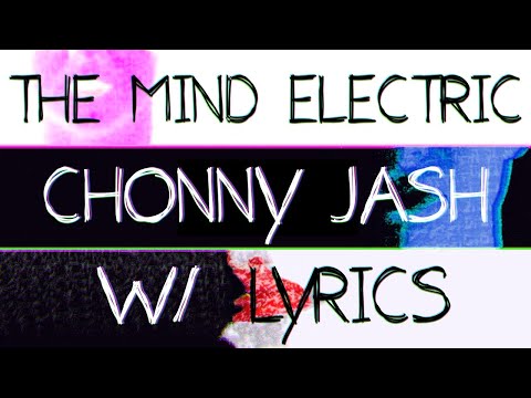 The Mind Electric - Chonny Jash (FAN-MADE LYRICS VIDEO)