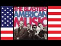 THE BLASTERS - "REAL AMERICAN MUSIC!"