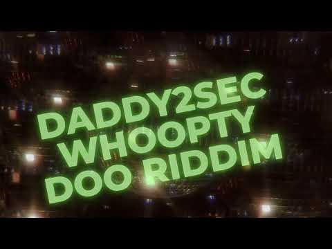 Daddy2sec - WHOOPTYDOO (RIDDIM) | POPPALOX ENTERTAINMENT |