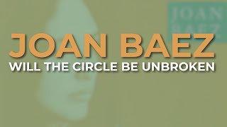 Joan Baez - Will The Circle Be Unbroken (Official Audio)