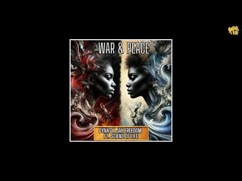 Dynas x Jah Freedom x Scienz of Life - War and Peace