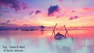 Tayc -Comme ils disent - ( de Charles AZNAVOUR) Paroles