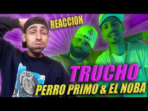 REACCION a 🔥 TRUCHO - 🔥 PERRO PRIMO x EL NOBA 🔥