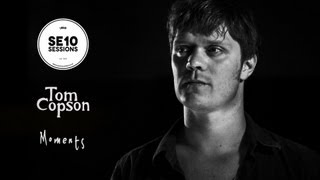 Tom Copson - Moments