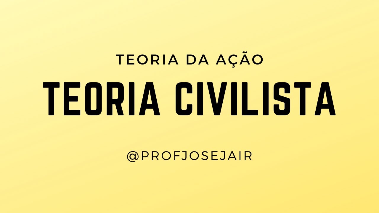 Teoria da Ação I - Teoria Civilista