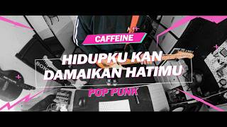 Download lagu Caffeine - Hidupku Kan Damaikan Hatimu // Boncek AR cover mp3
