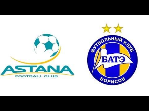 FC Astana - BATE Borisov 2 - 0.  Обзор матча 18.08.2016.