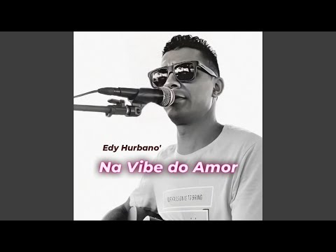 Na Vibe Do Amor - Edy Hurbano