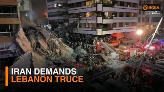 Iran demands Lebanon truce & more latest updates | DD India Live