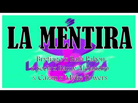 Brytiago LA MENTIRA REMIX - x Rafa Pabón x Sech x Rauw Alejandro x Cazzu x Myke Towers