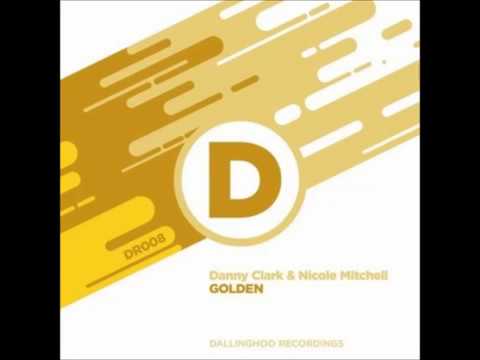 Danny Clark, Nicole Mitchell - Golden (Vocal Mix)