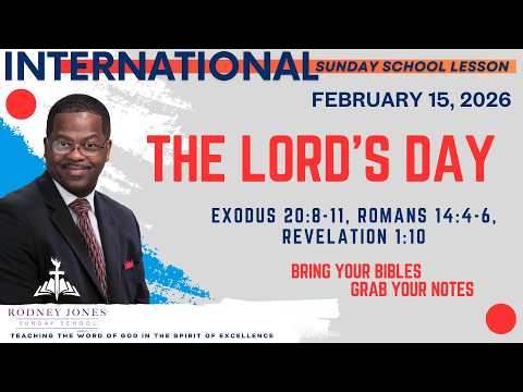 The Lord's Day, Ex 20:8-11, Romans 14, Rev. 1, Sunday School (International), February 15, 2026