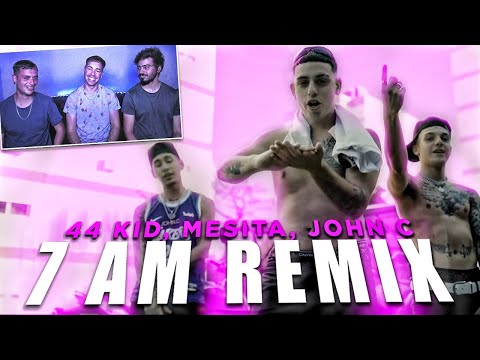 44 KID, MESITA, JOHN C - 7 AM Remix ❌REACCION❌