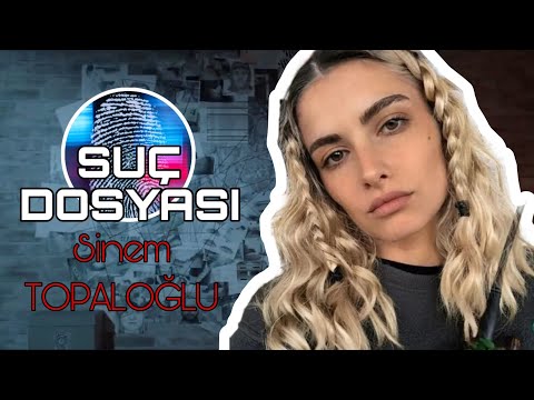 Crime File | Sinem TOPALOGLU | Criminal