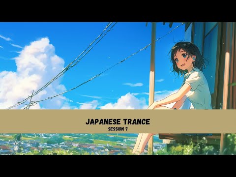 Japanese Trance - Best uplifting Trance from Japan (Session 7)