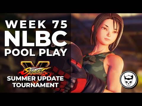 Street Fighter V Tournament - Pool Play @ NLBC Online Edition #75