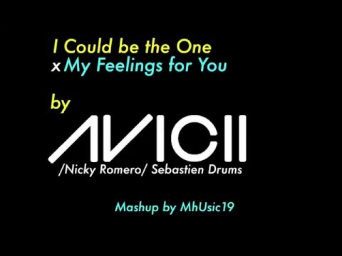 [MASHUP] I Could be the One x My Feelings for You by Avicii (feat. Nicky Romero and Sebastien Drums)
